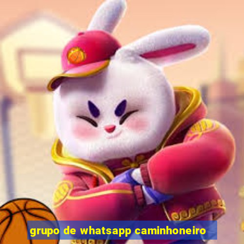 grupo de whatsapp caminhoneiro